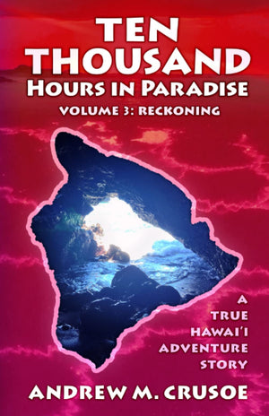 Ten Thousand Hours in Paradise: Reckoning (True Hawaii),Used