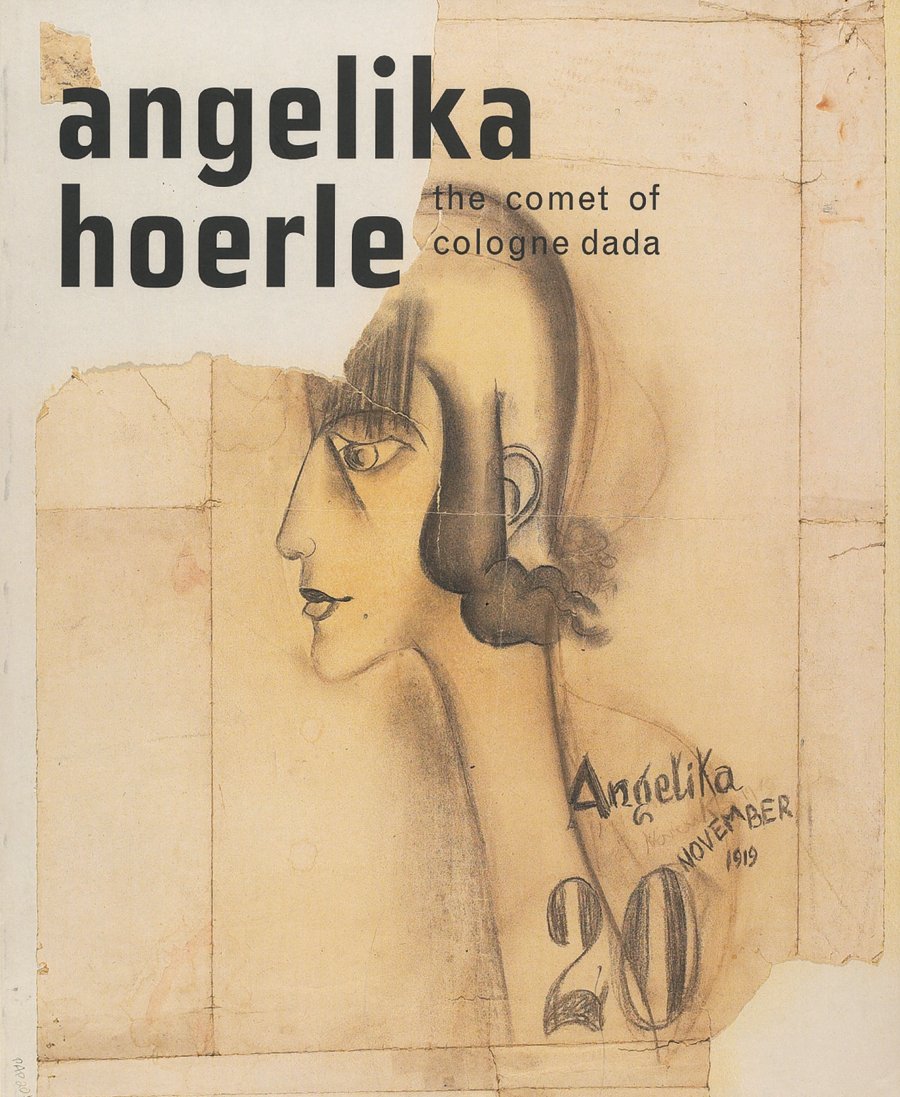 Angelika Hoerle: The Comet of Cologne Dada,Used