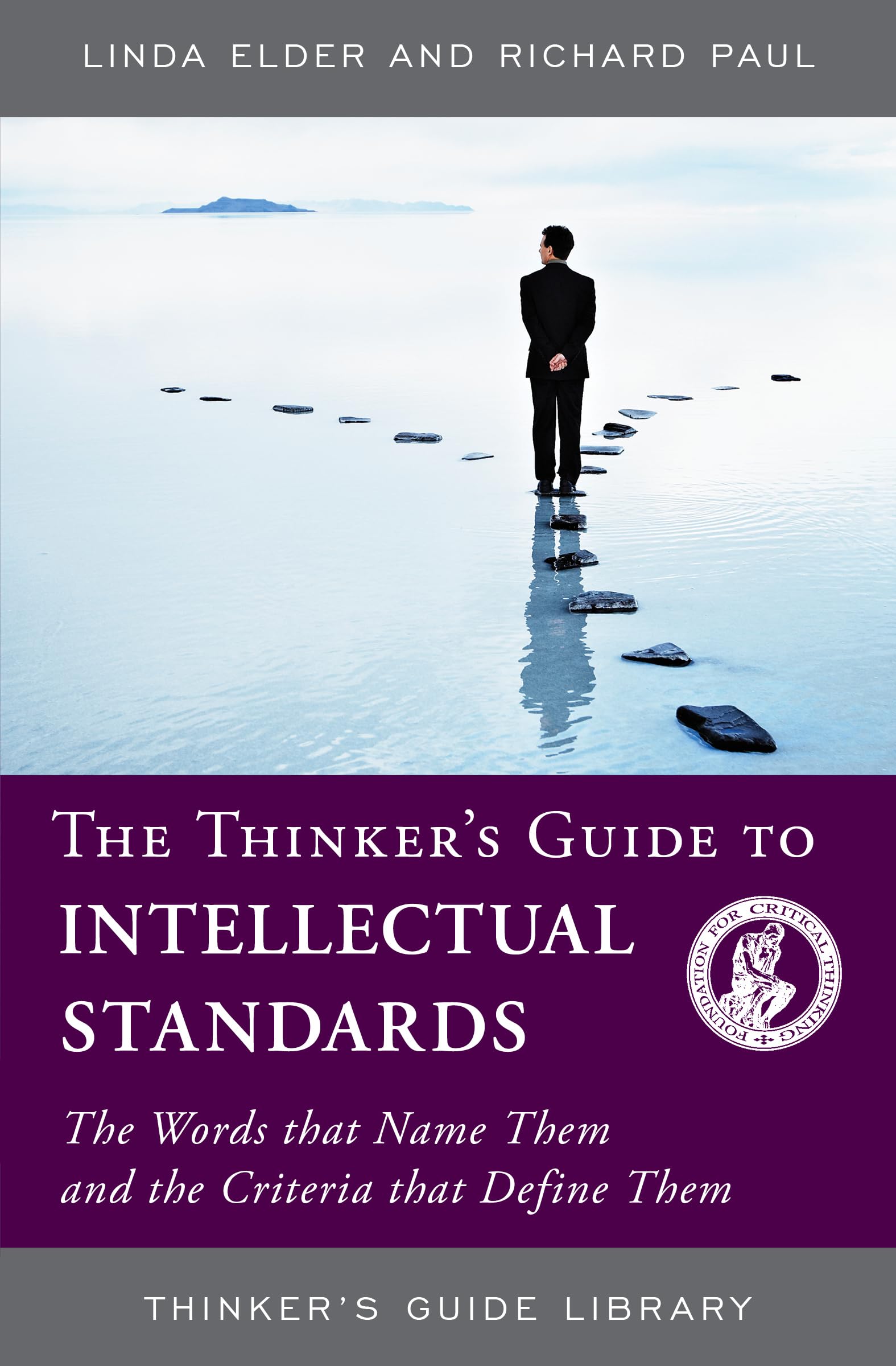 THINKERS GUIDE TO INTELLECTUAL STANDARDS (Thinker's Guide Library),Used