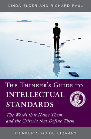 THINKERS GUIDE TO INTELLECTUAL STANDARDS (Thinker's Guide Library),Used