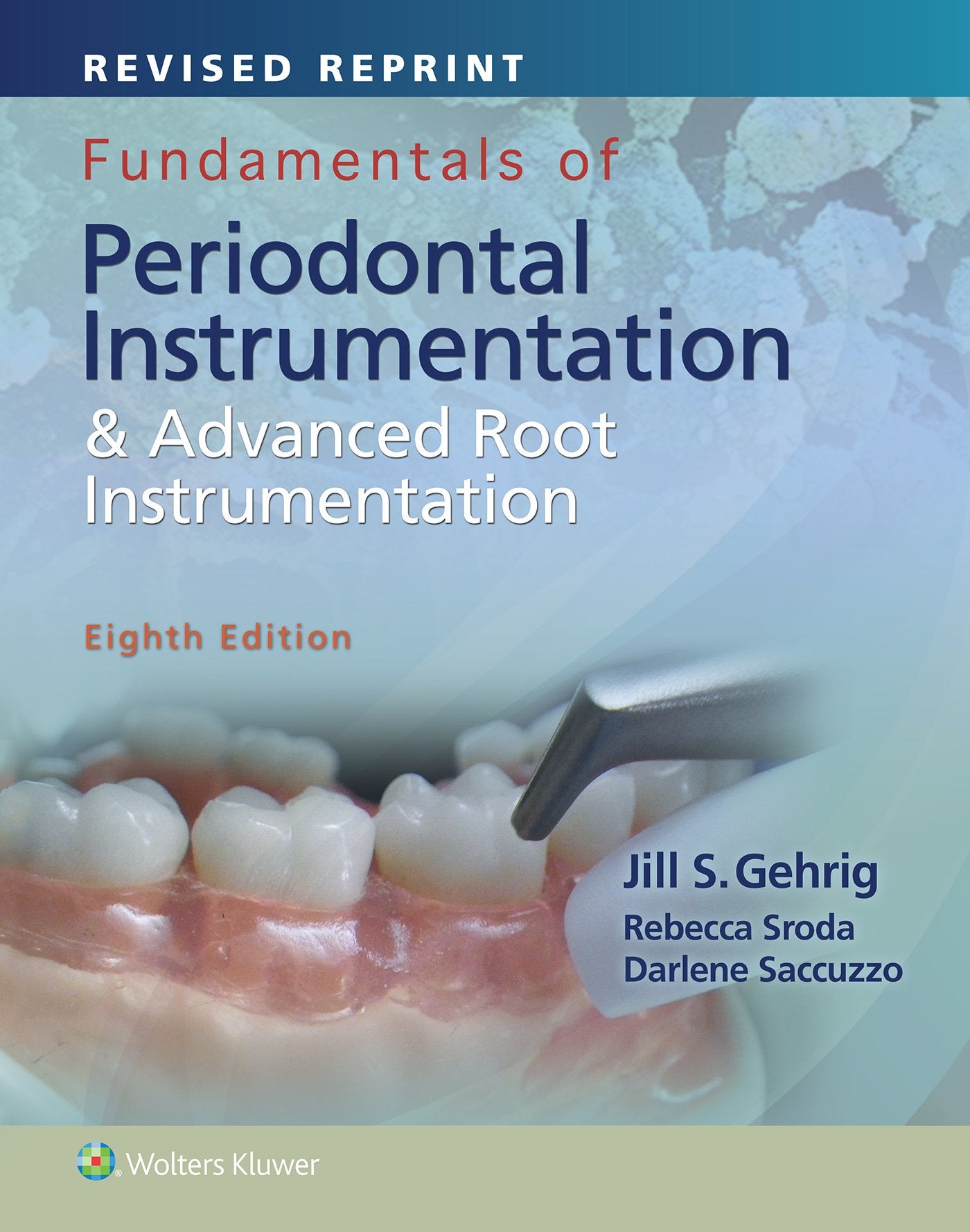 Fundamentals Of Periodontal Instrumentation And Advanced Root Instrumentation, Revised Reprint