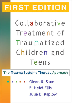 Collaborative Treatment of Traumatized Children and Teens, First Edition: The Trauma Systems Therapy Approach,Used