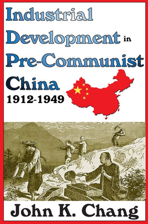 Industrial Development In Precommunist China: 19121949,New