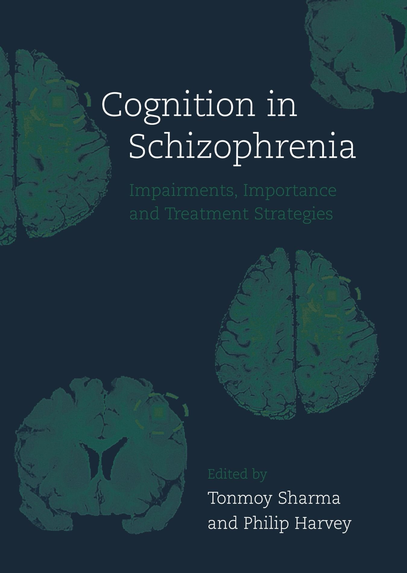 Cognition in Schizophrenia: Impairments, Importance, and Treatment Strategies,Used