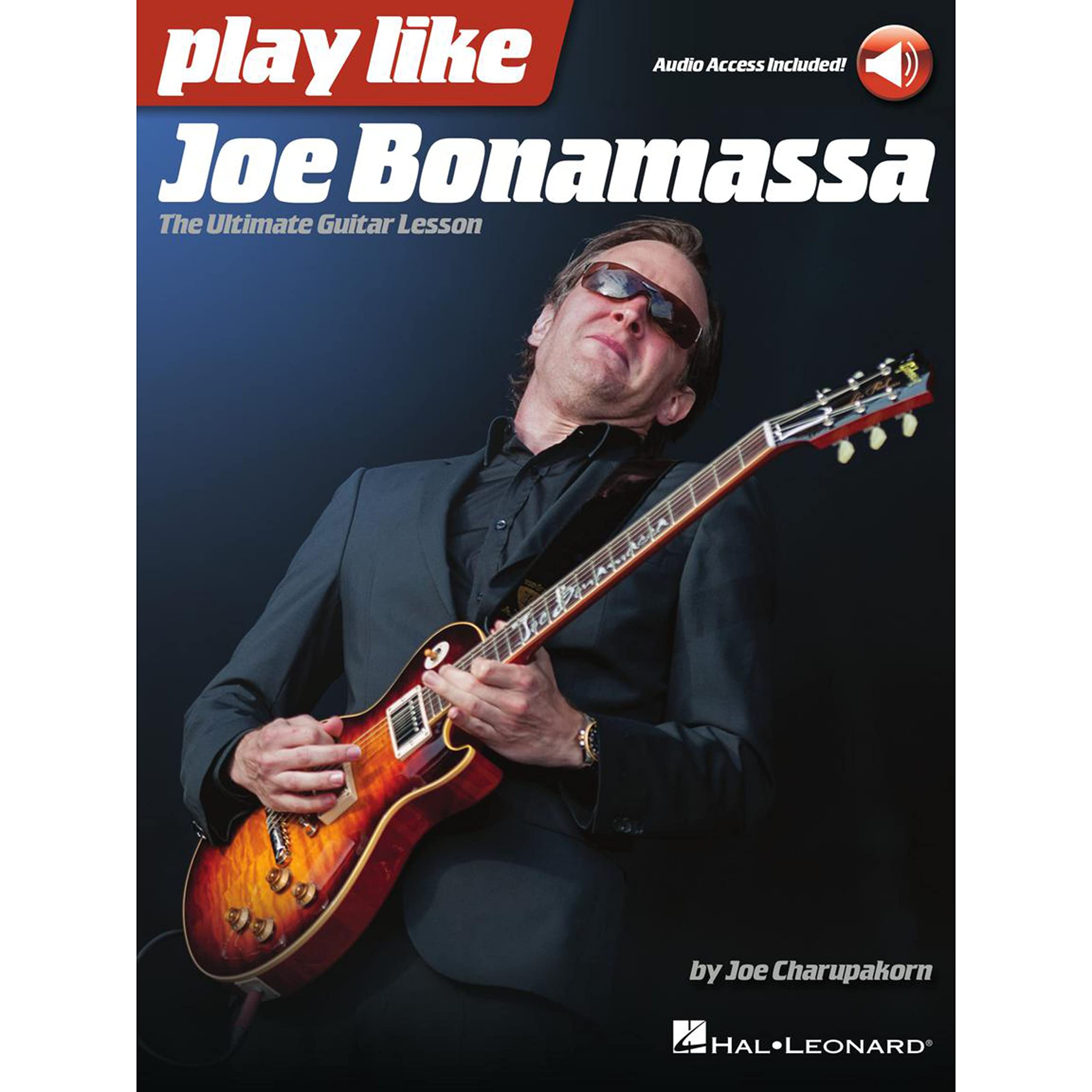 Play like Joe Bonamassa: The Ultimate Guitar Lesson  book with online audio by Joe Charupakorn,New