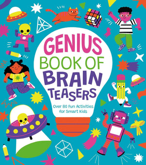 Genius Book Of Brain Teasers: Over 80 Fun Activities For Smart Kids