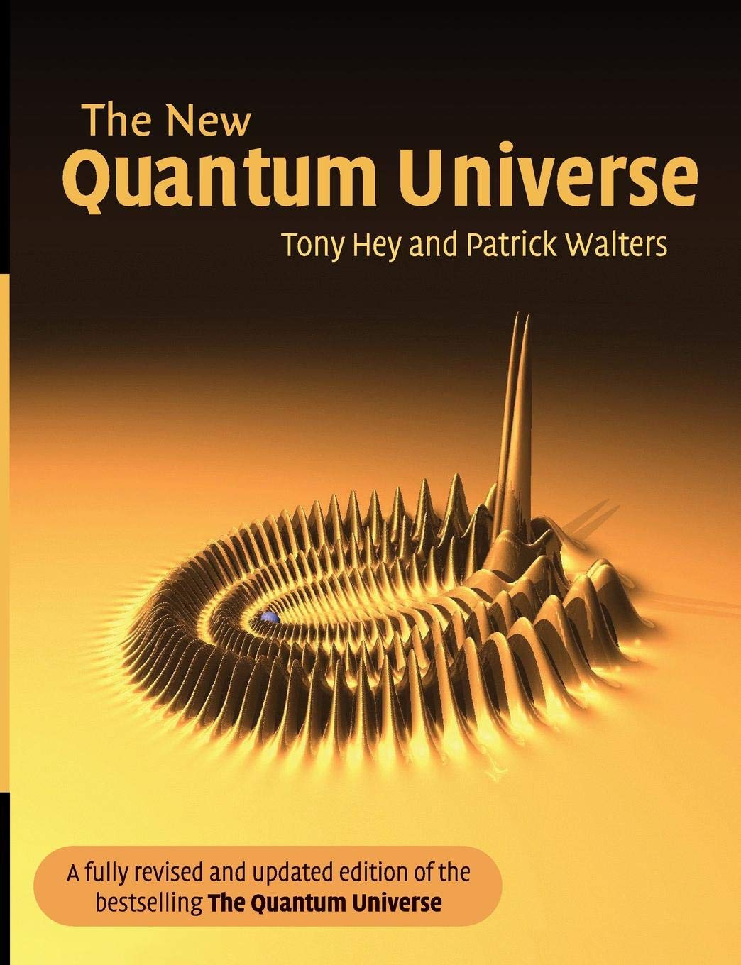 The New Quantum Universe (Revised and Updated Edition),New