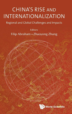 China's Rise and Internationalization: Regional and Global Challenges and Impacts,Used