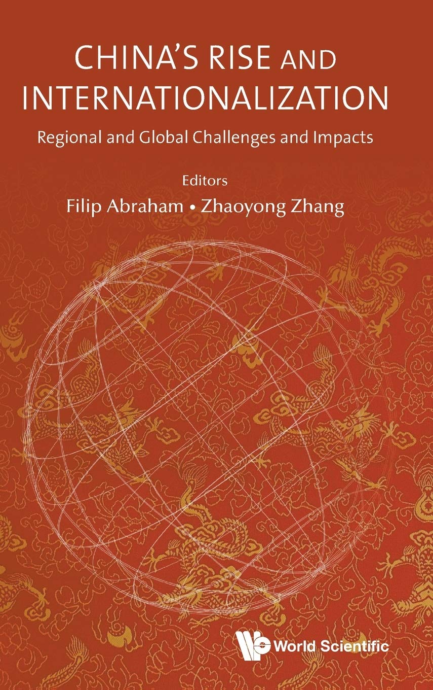 China's Rise and Internationalization: Regional and Global Challenges and Impacts,Used