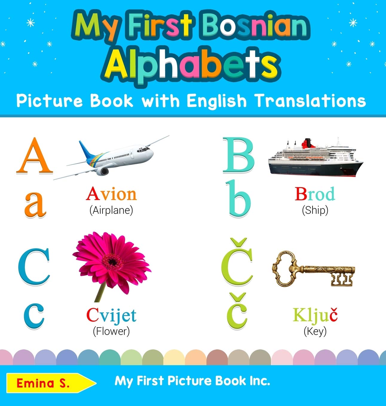My First Bosnian Alphabets Picture Book with English Translations: Bilingual Early Learning & Easy Teaching Bosnian Books for Ki,Used
