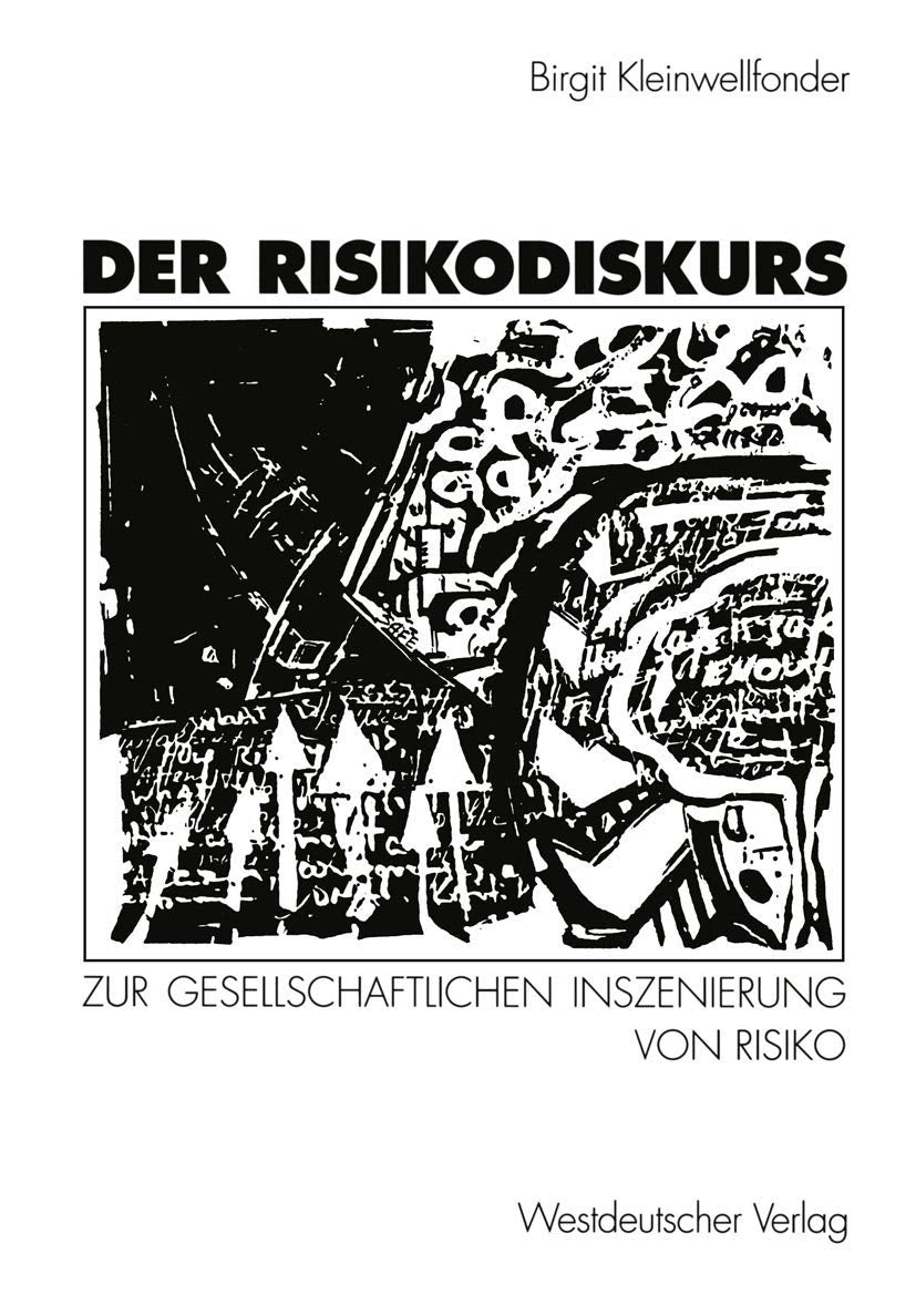Der Risikodiskurs: Zur gesellschaftlichen Inszenierung von Risiko (German Edition),Used