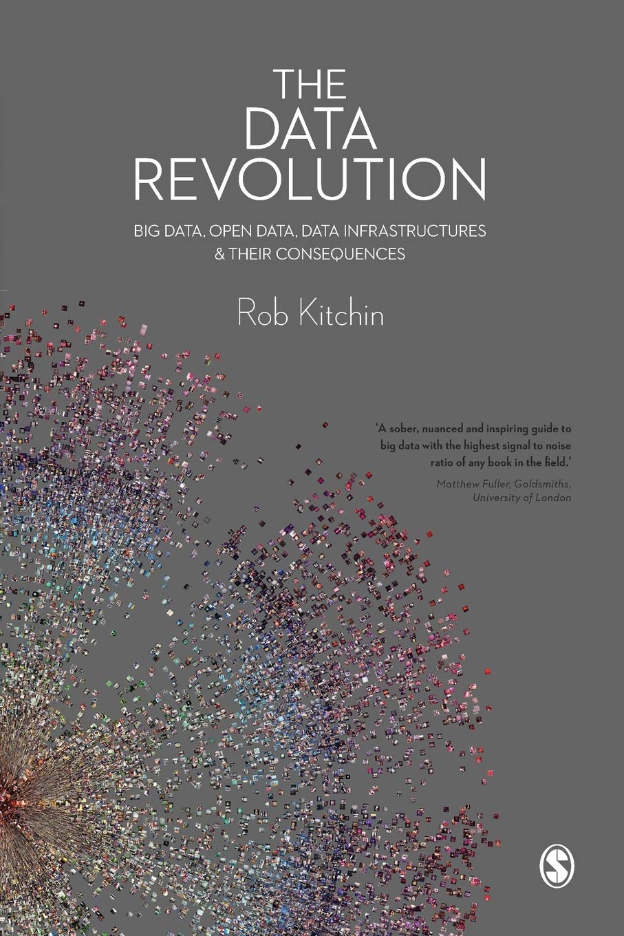 The Data Revolution: Big Data, Open Data, Data Infrastructures and Their Consequences,Used
