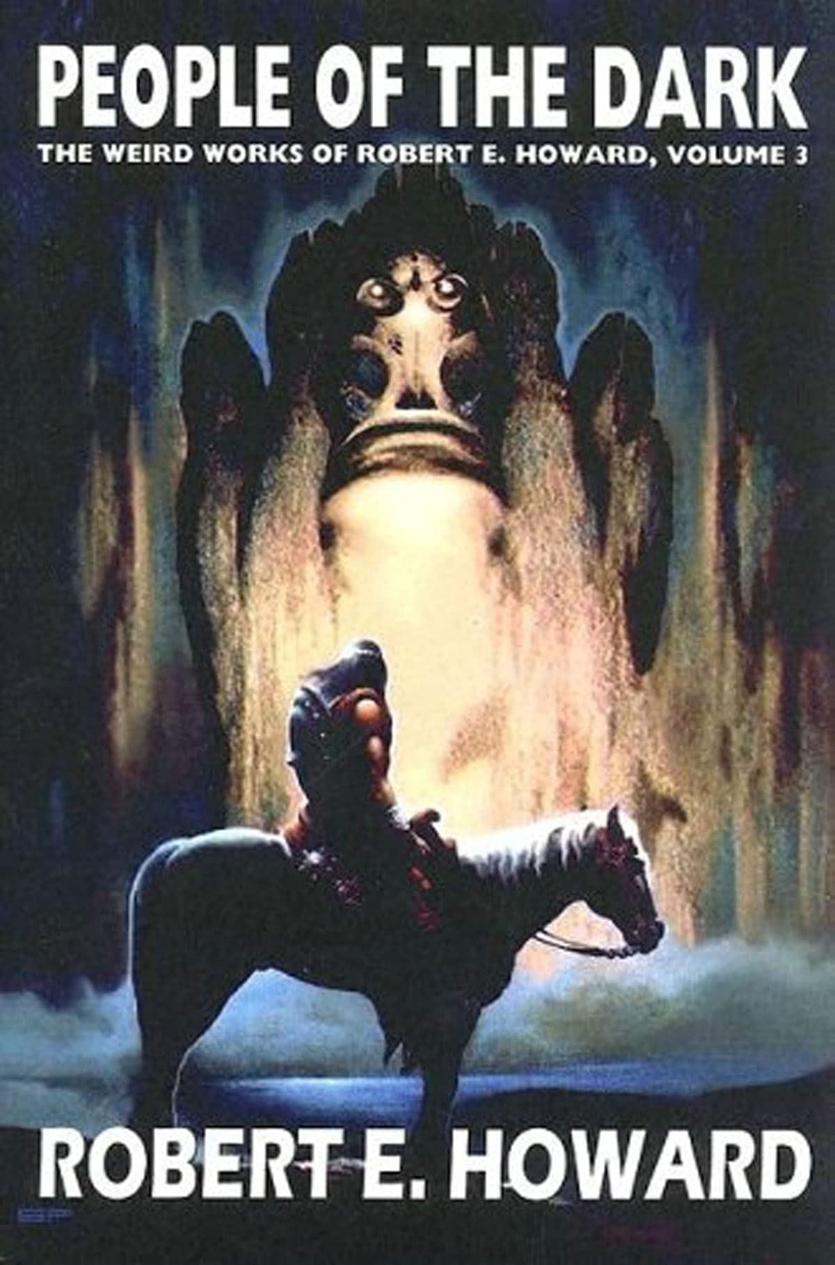 Robert E. Howard's Weird Works Volume 3: People Of The Dark (WEIRD WORKS OF ROBERT E HOWARDSC),Used