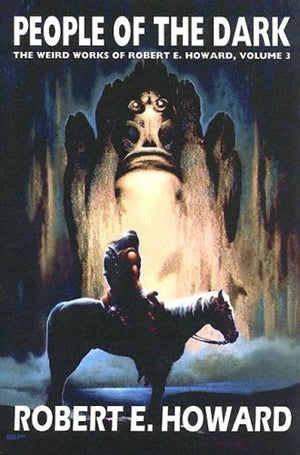 Robert E. Howard's Weird Works Volume 3: People Of The Dark (WEIRD WORKS OF ROBERT E HOWARDSC),Used