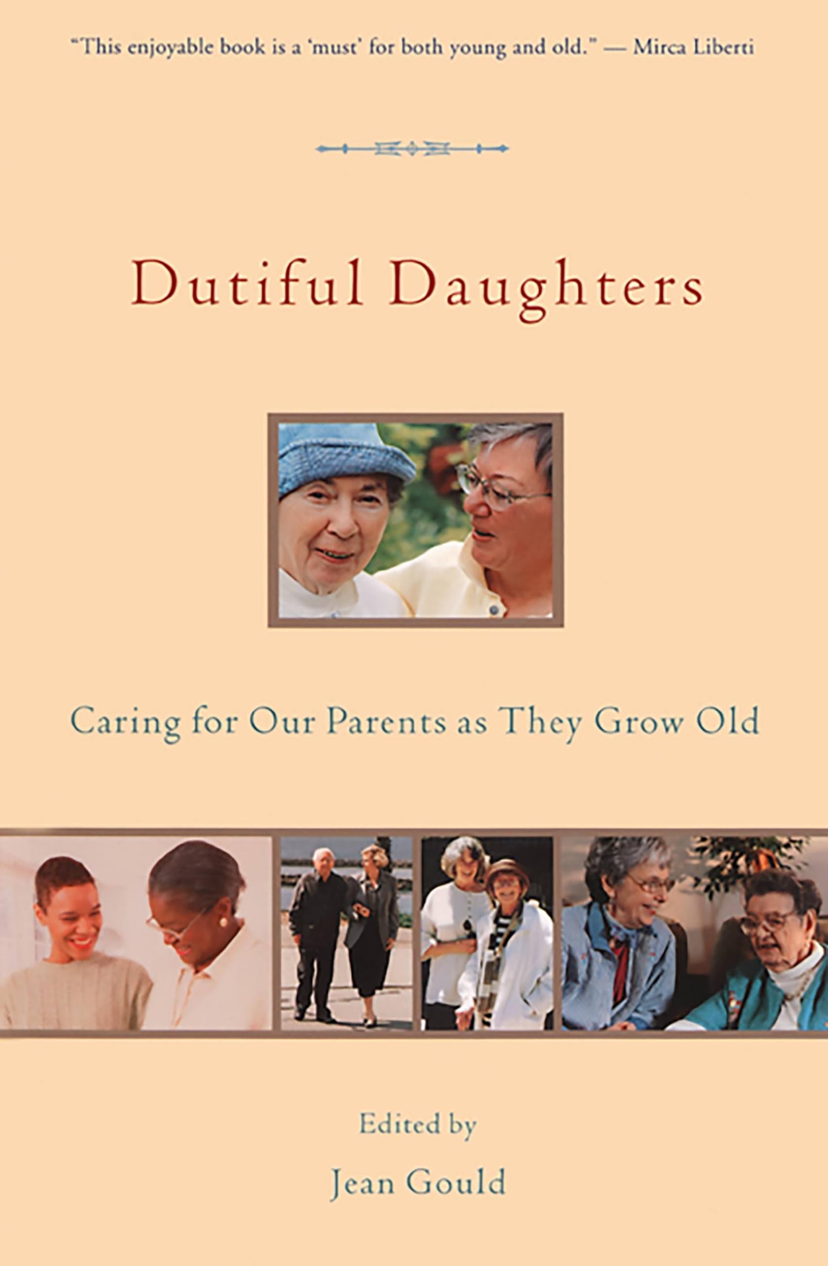 Dutiful Daughters: Caring For Our Parents As They Grow Old