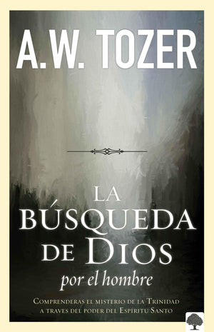 La bsqueda de Dios por el hombre: Una profunda antesala de Tozer al exitoso lib ro / God's Pursuit of Man: Tozer's Profound Pr,Used