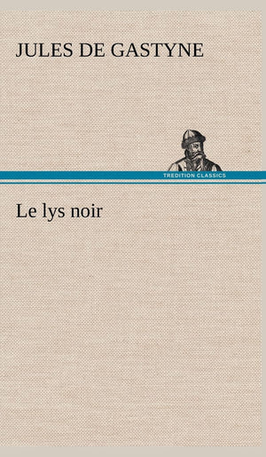 Le lys noir (French Edition),Used