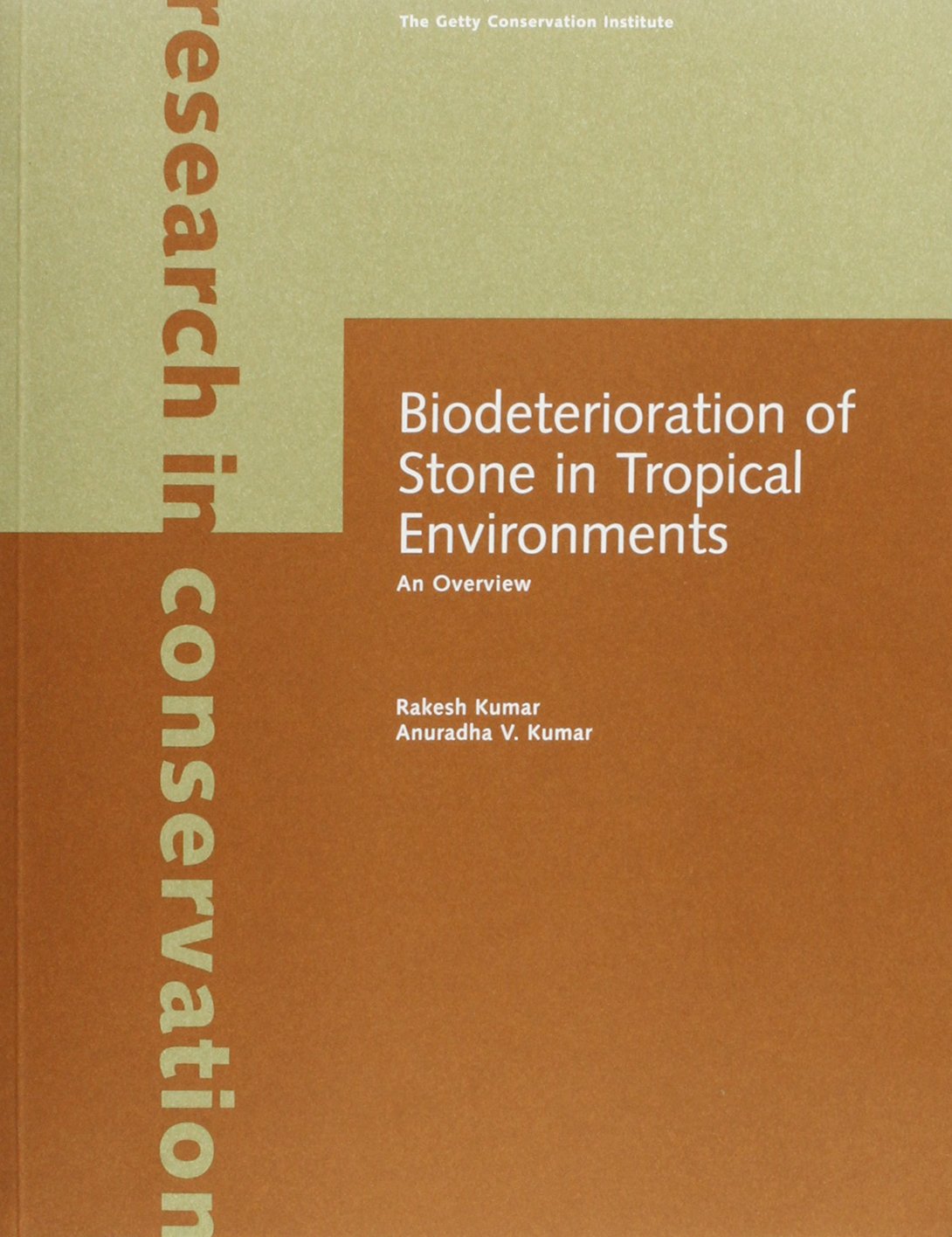 Biodeterioration of Stone in Tropical Environments: An Overview (Research in Conservation),Used