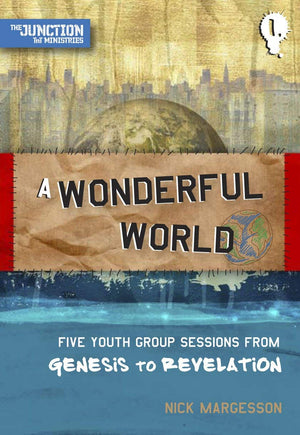 A Wonderful World: Book 1: Five Youth Group Sessions from Genesis to Revelation (On The Way),Used