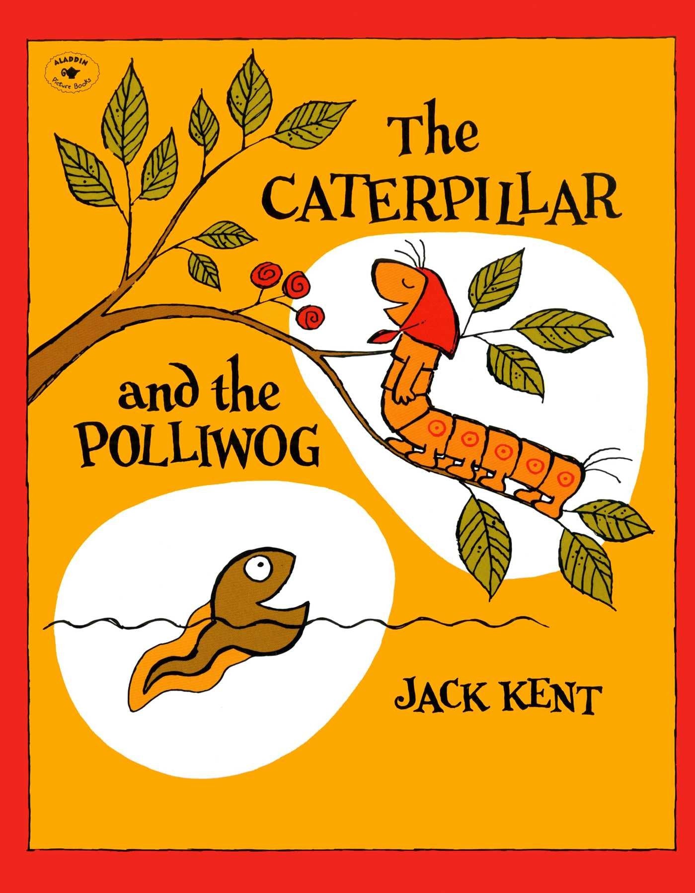 The Caterpillar and the Polliwog,New