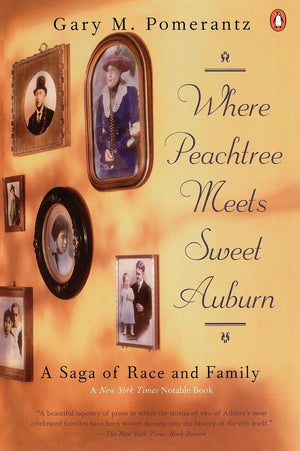 Where Peachtree Meets Sweet Auburn: A Saga of Race and Family,Used
