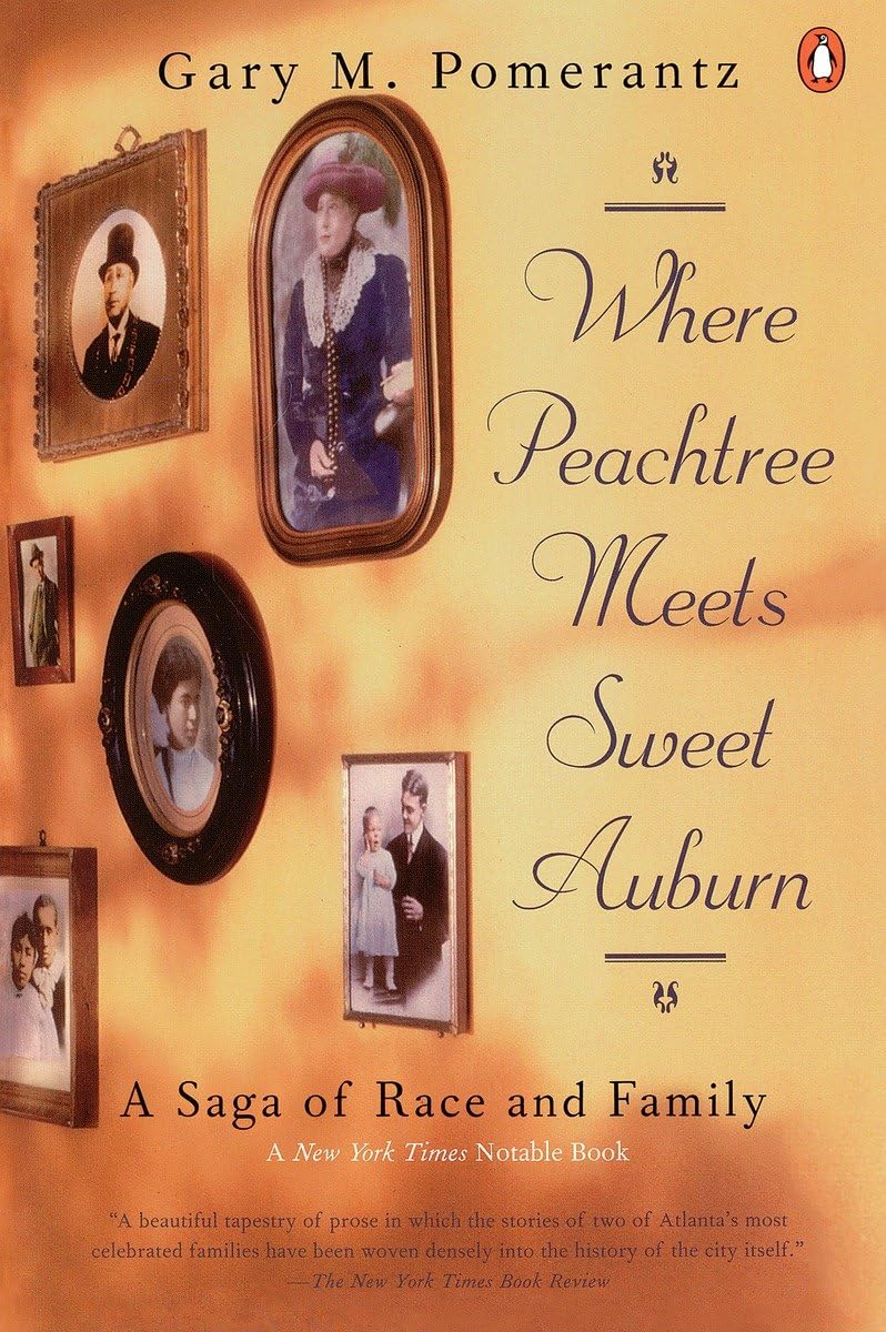 Where Peachtree Meets Sweet Auburn: A Saga of Race and Family,Used