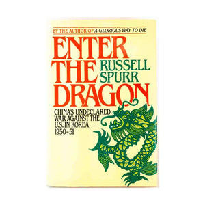 Enter the Dragon: Chinas Undeclared War Against the U.S. in Korea, 195051,Used