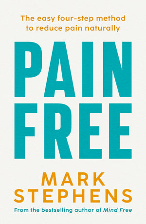 Pain Free: A Simple StepByStep Guide To Help You Alleviate And Overcome Chronic Pain
