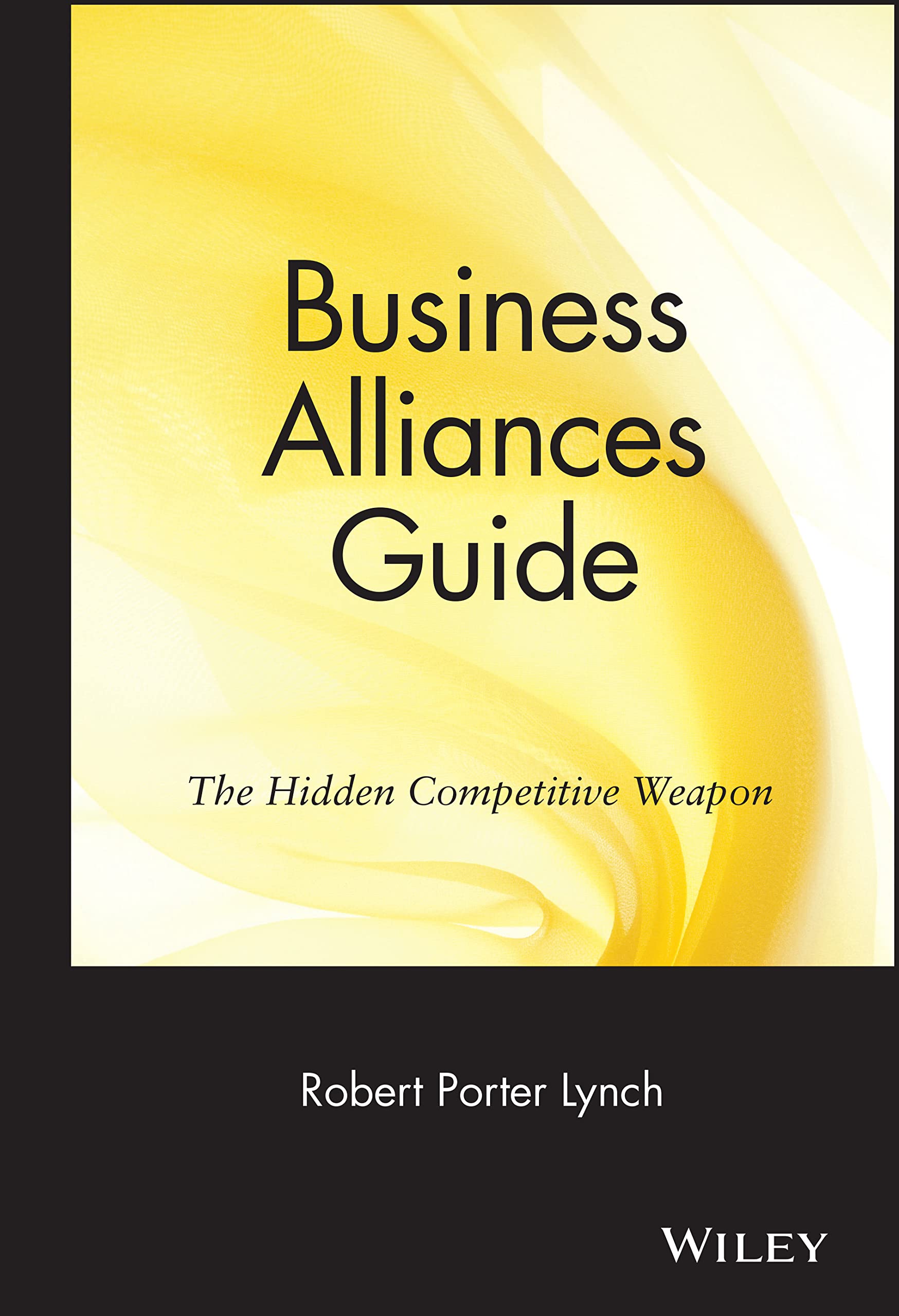 Business Alliances Guide: The Hidden Competitive Weapon,Used