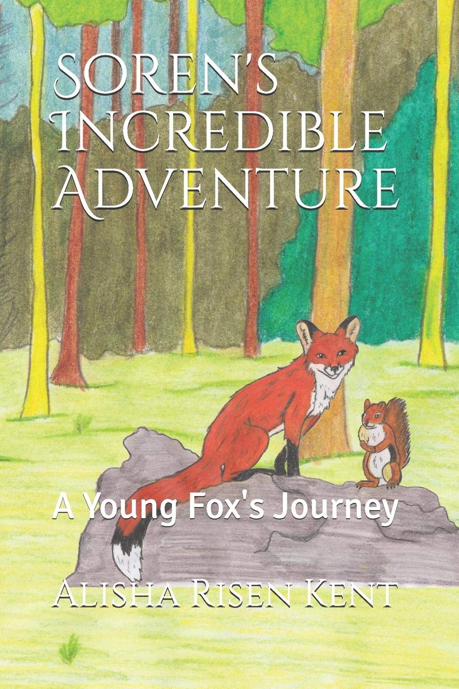 Soren's Incredible Adventure: A Young Fox's Journey,Used