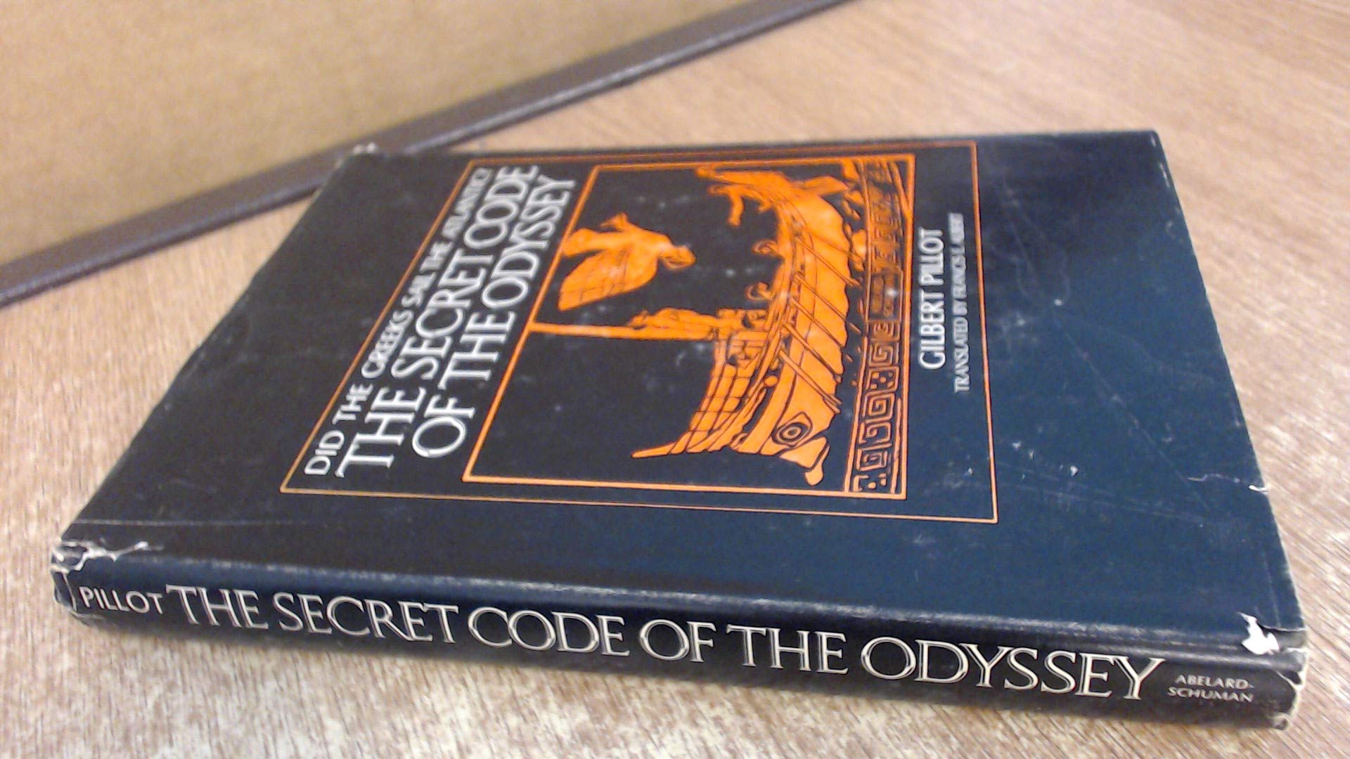 The Secret Code of the Odyssey: Did the Greeks Sail the Atlantic?,Used