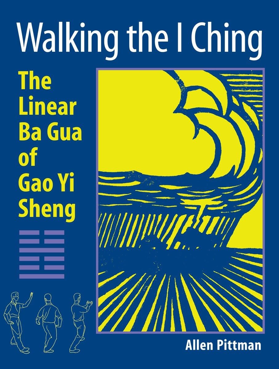 Walking the I Ching: The Linear Ba Gua of Gao Yi Sheng,Used