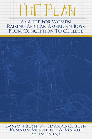 The Plan: A Guide for Women Raising African American Boys from Conception to College,Used