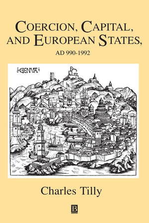Coercion, Capital and European States, A.D. 990  1992,New
