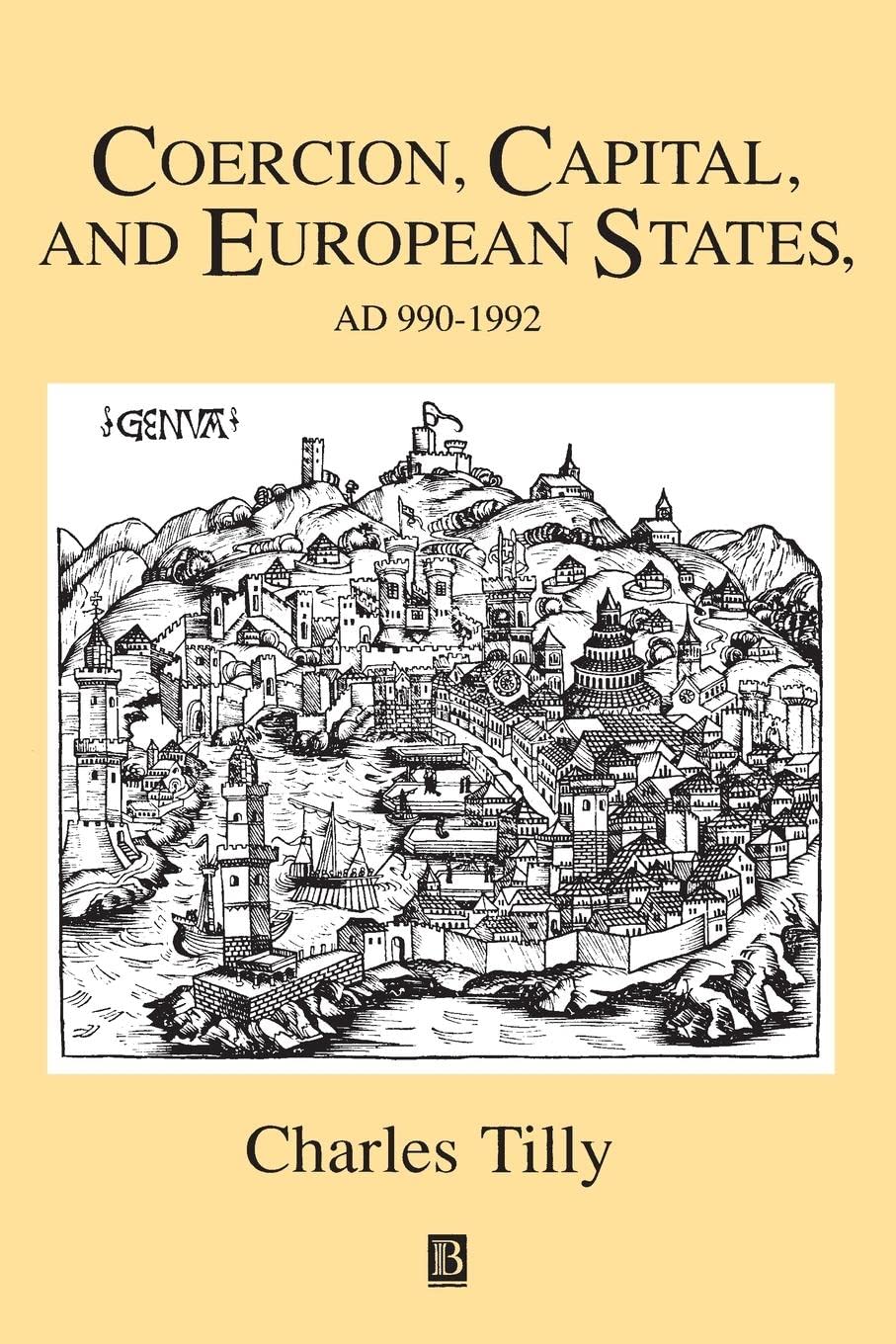 Coercion, Capital and European States, A.D. 990  1992,New