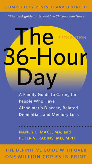 The 36Hour Day: A Family Guide to Caring for People Who Have Alzheimer Disease, Related Dementias, and Memory Loss,Used
