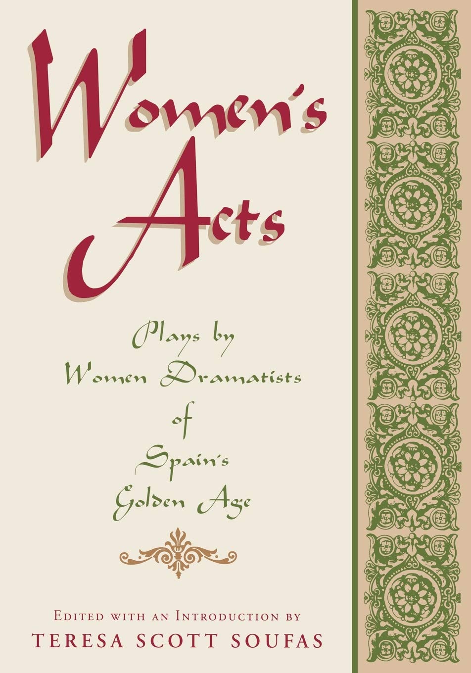 Women's Acts: Plays by Women Dramatists of Spain's Golden Age,New