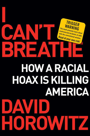 I Cant Breathe: How a Racial Hoax Is Killing America,Used