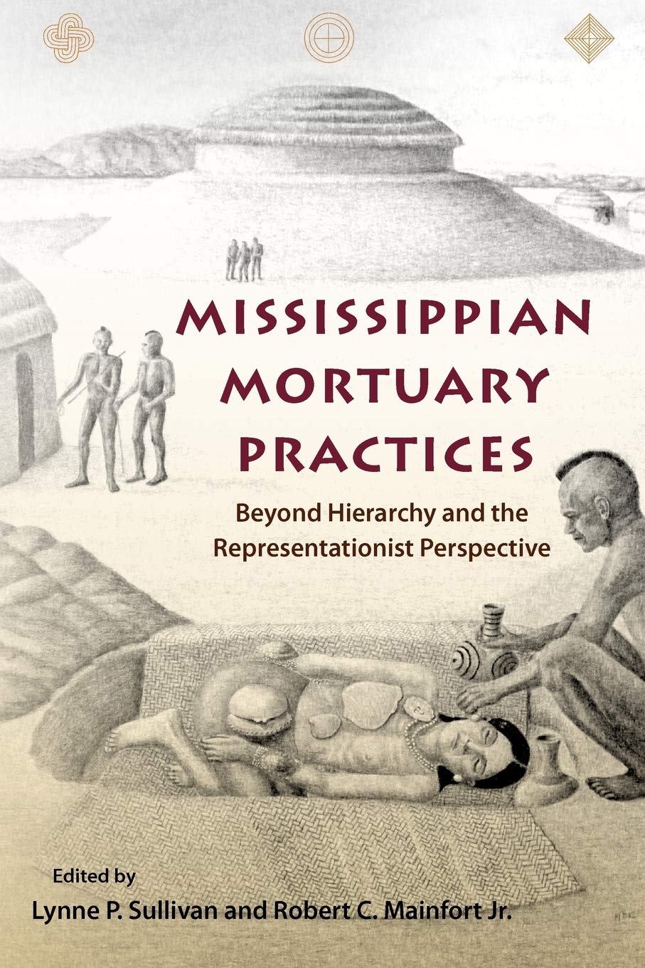 Mississippian Mortuary Practices: Beyond Hierarchy And The Representationist Perspective (Florida Museum Of Natural History: Rip,Used