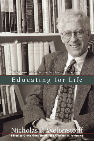 Educating for Life: Reflections on Christian Teaching and Learning,Used