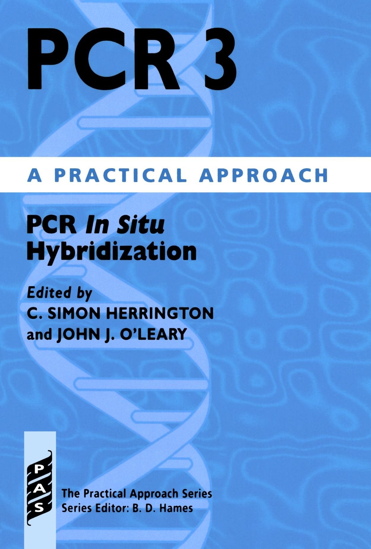 Pcr 3: Pcr In Situ Hybridization: A Practical Approach (Practical Approach Series),Used