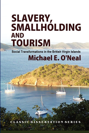 Slavery, Smallholding and Tourism: Social Transformations in the British Virgin Islands,Used