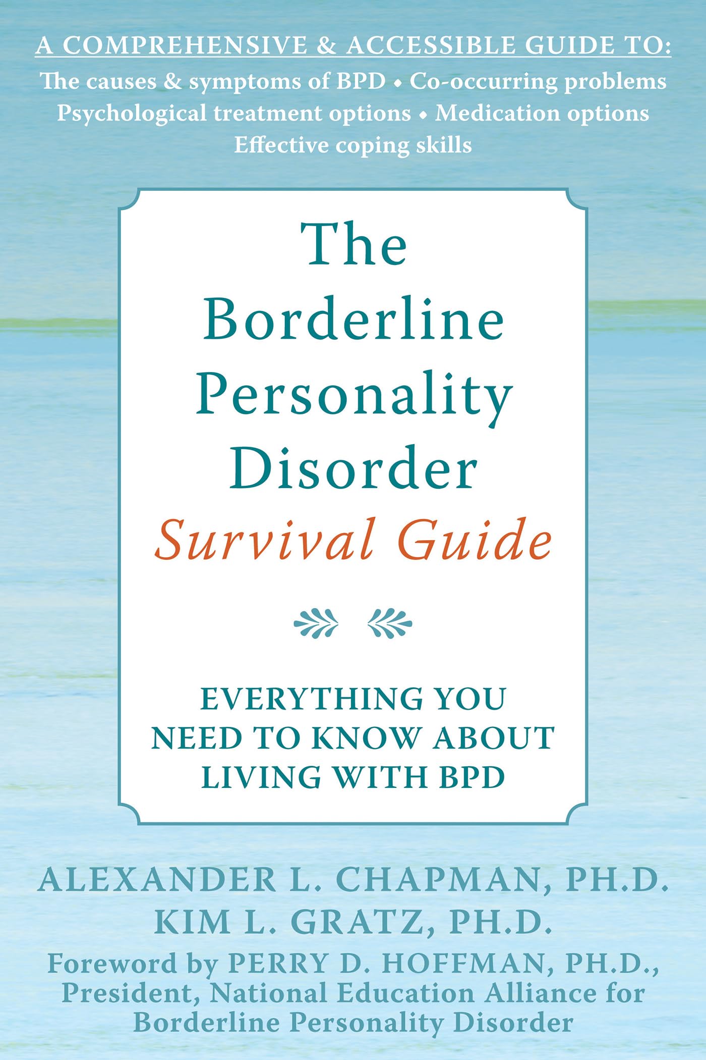 The Borderline Personality Disorder Survival Guide: Everything You Need to Know About Living with BPD,New