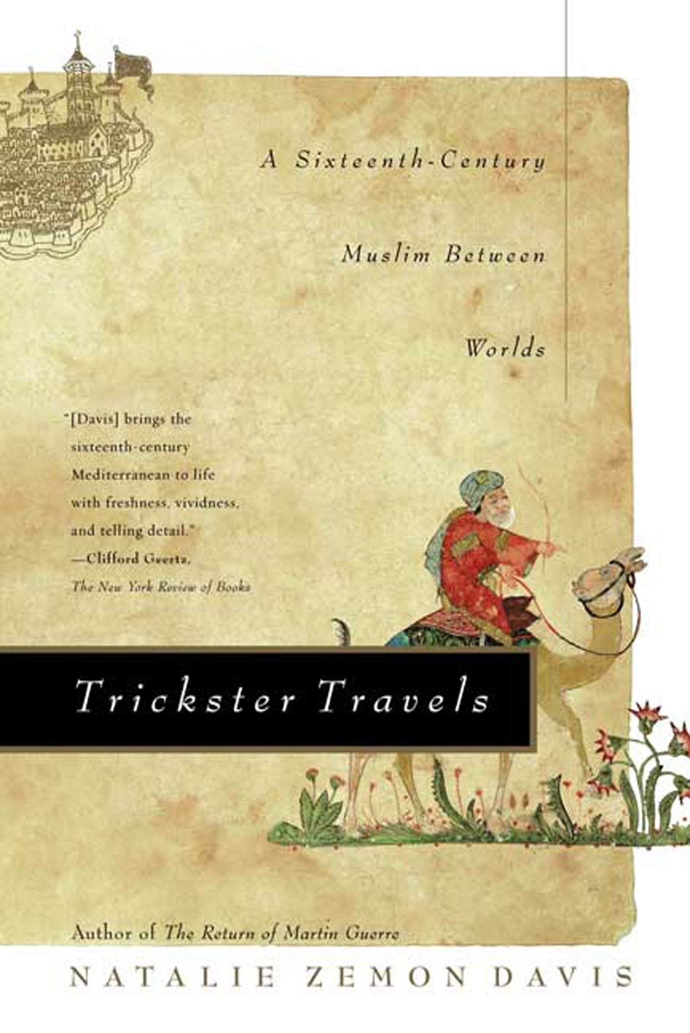 Trickster Travels: A Sixteenthcentury Muslim Between Worlds,Used