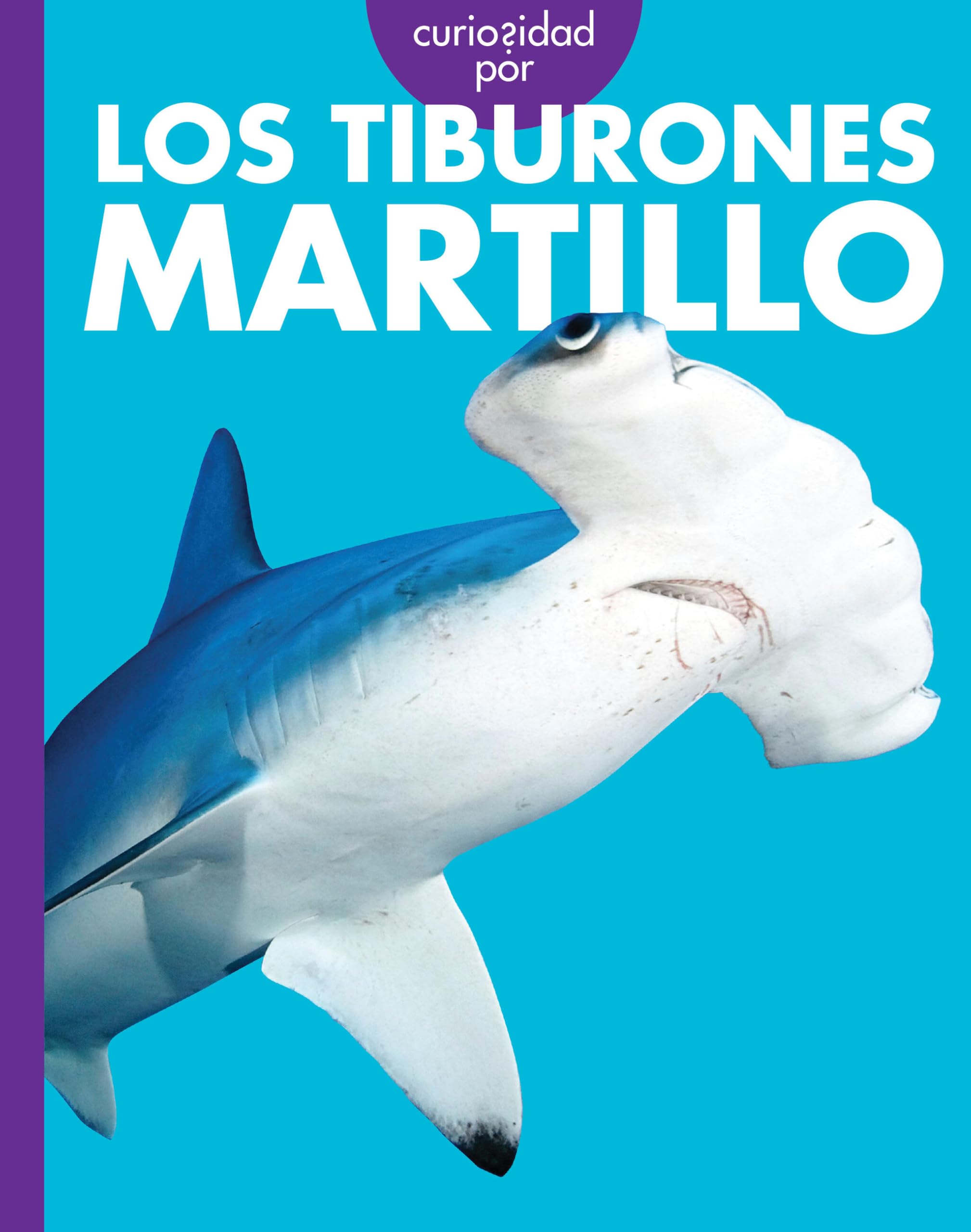 Curiosidad Por Los Tiburones Martillo (Spanish Edition)