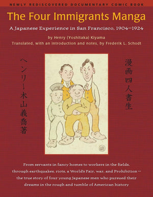 The Four Immigrants Manga : A Japanese Experience in San Francisco, 19041924,New