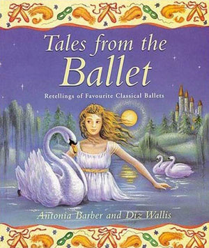 Tales from the Ballet: Retellings of Favorite Classical Ballets,Used