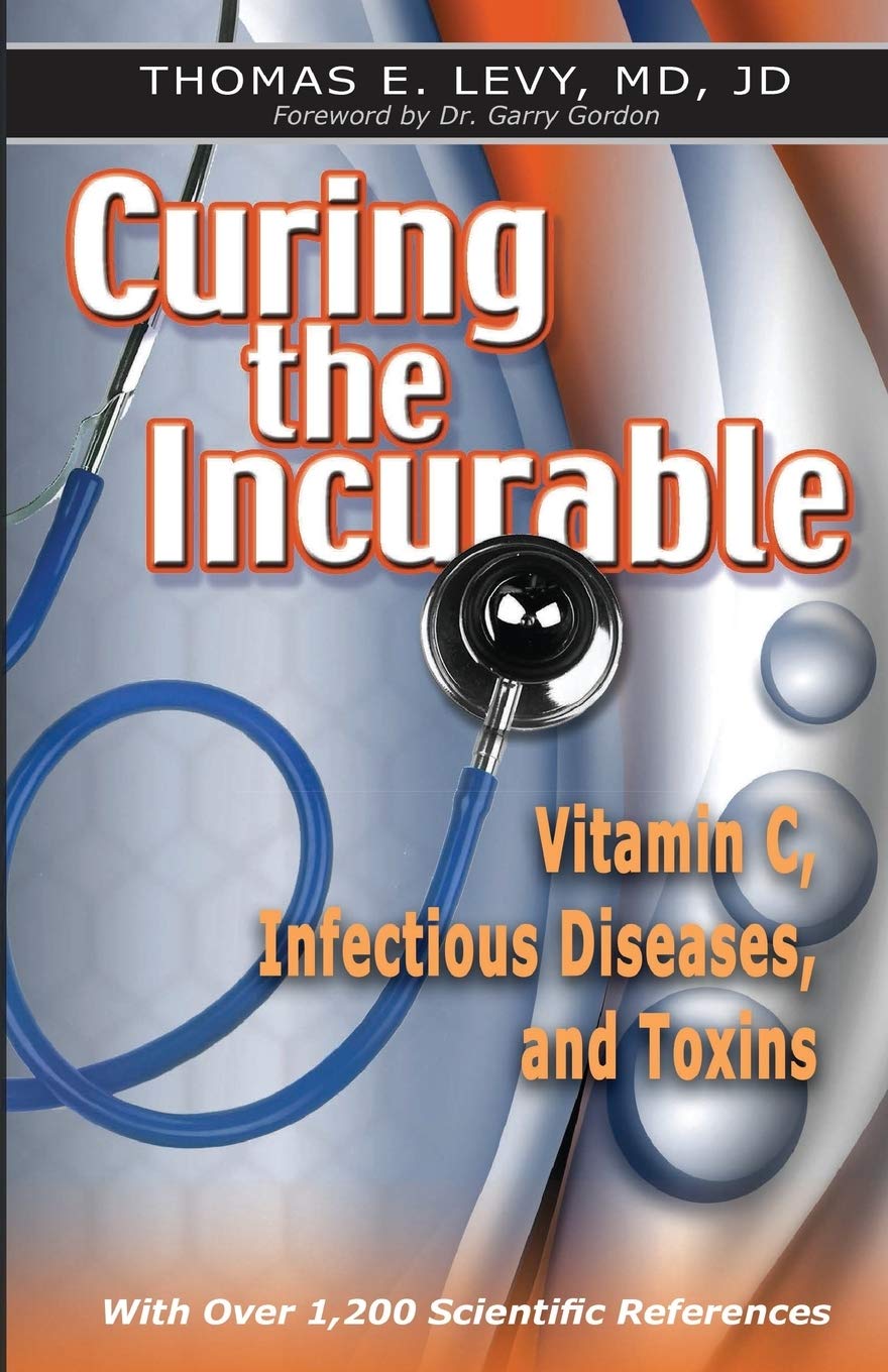 Curing the Incurable: Vitamin C, Infectious Diseases, and Toxins, 3rd Edition,Used