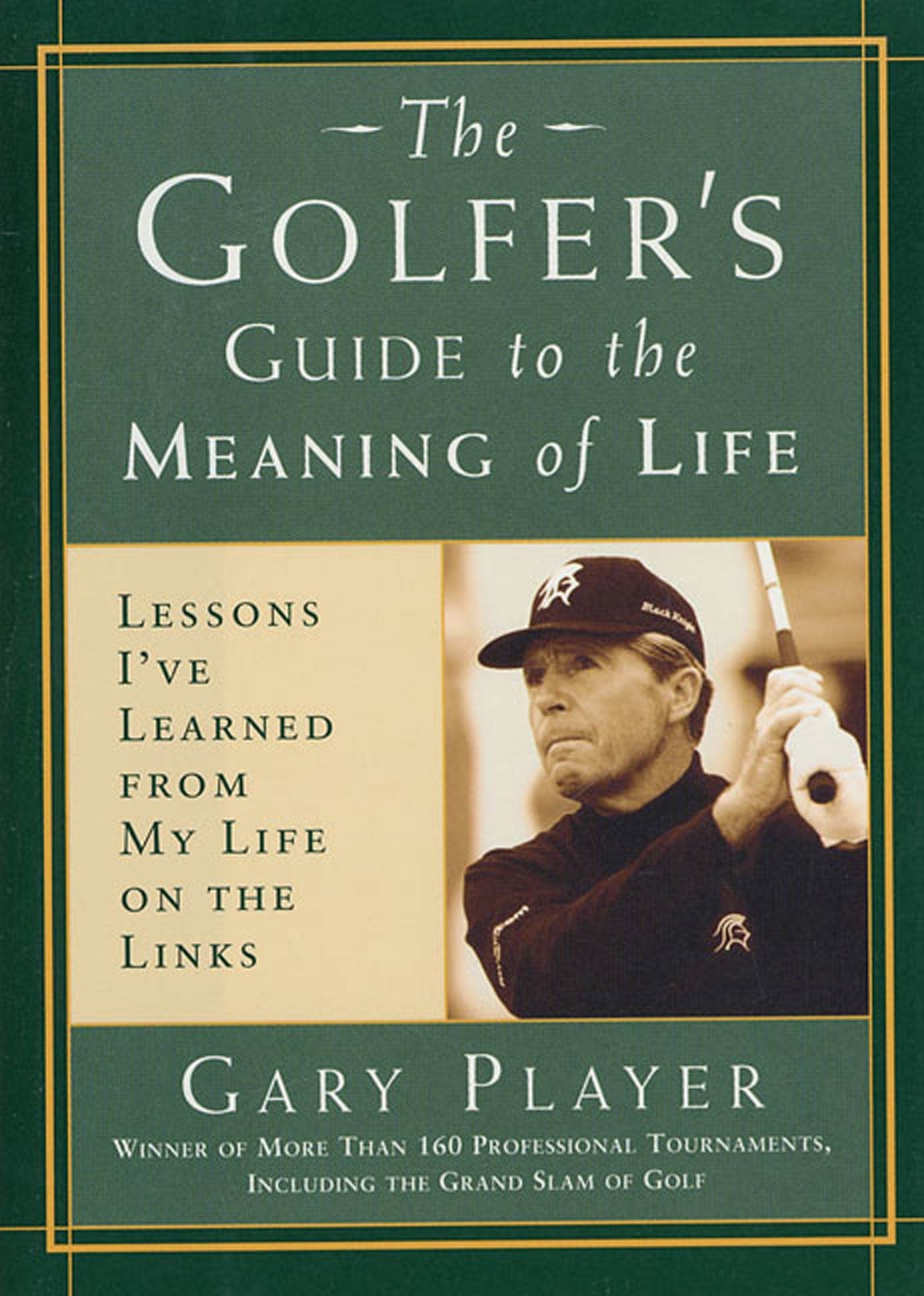 The Golfer's Guide to the Meaning of Life: Lessons I've Learned from My Life on the Links,Used