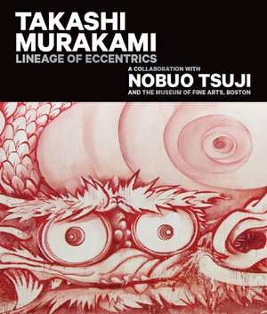 Takashi Murakami: Lineage of Eccentrics: A Collaboration with Nobuo Tsuji and the Museum of Fine Arts, Boston,Used